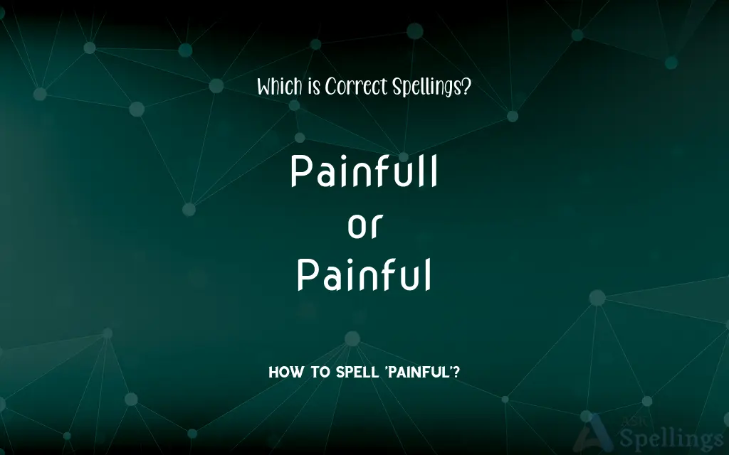 Painfull or Painful: Which is Correct Spellings?