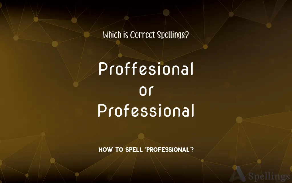 Proffesional or Professional: Which is Correct Spellings?