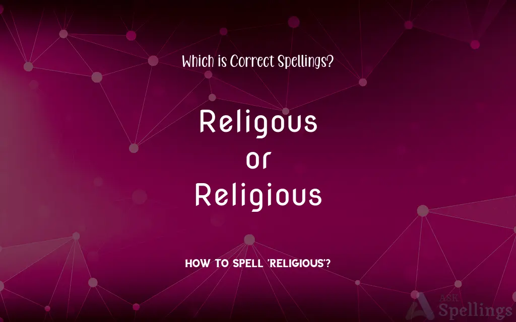 Religous or Religious: Which is Correct Spellings?