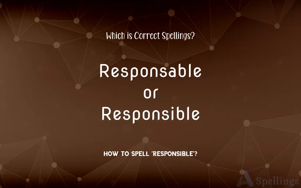 Responsable or Responsible: Which is Correct Spellings?