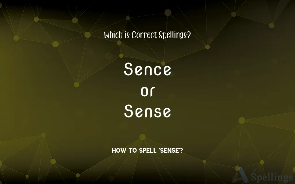 Sence or Sense: Which is Correct Spellings?