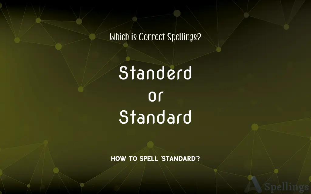 Standerd or Standard: Which is Correct Spellings?