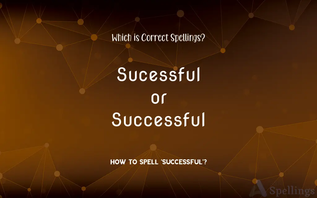 Sucessful or Successful: Which is Correct Spellings?