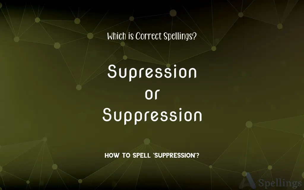 Supression or Suppression: Which is Correct Spellings?