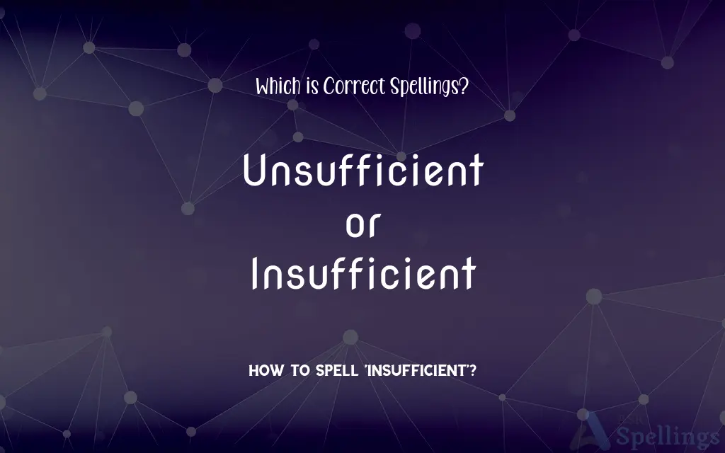 Unsufficient or Insufficient: Which is Correct Spellings?