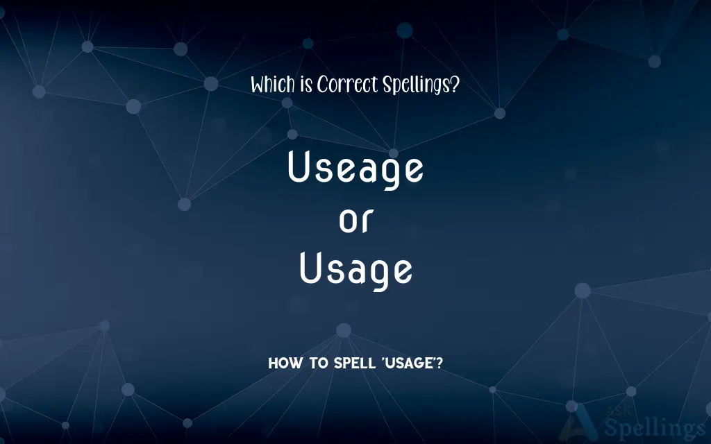 Useage or Usage: Which is Correct Spellings?